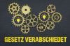 © magele-picture - stock.adobe.com Foto: Zahnräder über Schriftzug GESETZ VERABSCHIEDET